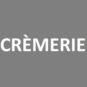 CRÈMERIE